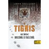 A tigris - Igaz t&ouml;rt&eacute;net bossz&uacute;r&oacute;l &eacute;s t&uacute;l&eacute;l&eacute;sről - John Vaillant