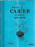 Petit cahier d'exercices anti-crise - Jacques de Coulon