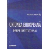 Uniunea Europeana - Drept Institutional