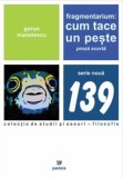 Fragmentarium: Cum tace un peste - Editura Paideia