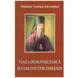 Sfantul Teofan Zavoratul - Viata duhovniceasca si cum o putem dobandi - 131254