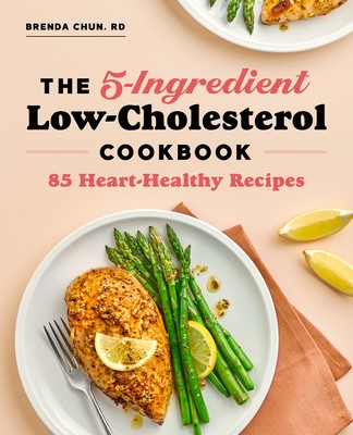 The 5-Ingredient Low-Cholesterol Cookbook: 85 Heart-Healthy Recipes foto