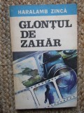 Glontul de zahar - Haralamb Zinca