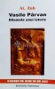 Vasile Parvan, Dilemele unui istoric - Al. Zub (2002), Editura Institutul European, 180 pagini, Stare: Ca Noua