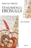 Cumpara ieftin Fenomenul erosului. Șase meditații - Paperback brosat - Deisis