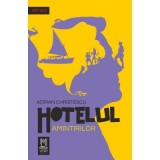 Hotelul amintirilor - Adrian Christescu