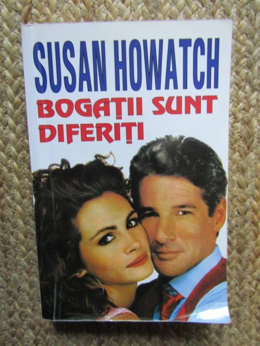 Bogatii Sunt Diferiti - Susan Howatch, Roman de Dragoste, Ed. Orizonturi 2006, 692 pagini