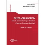 Drept administrativ. Contracte administrative. Dreptul administrativ al bunurilor. Contenciosul administrativ - Ovidiu Podaru, Maria-Mihaela Lupoian (