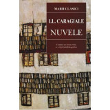 Cumpara ieftin Nuvele - Caragiale - Ion Luca Caragiale, Cartex 2000