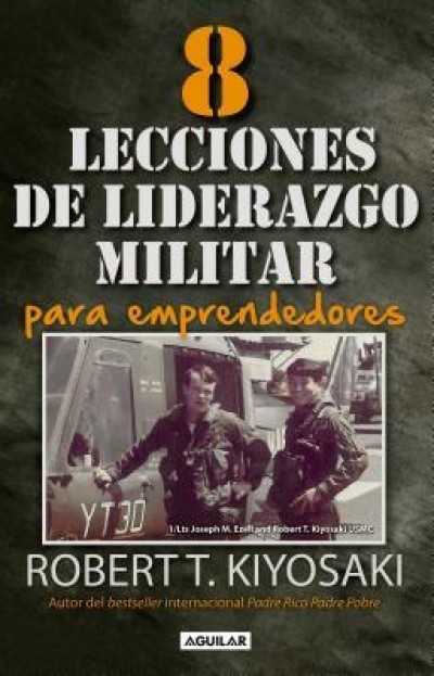 8 Lecciones de Liderazgo Militar Para Emprendedores = 8 Lessons in Military Leadership for Entrepreneurs