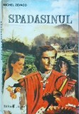 Michel Zevaco - Spadasinul