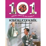 101 dolog, amit j&oacute;, ha tudsz a k&iacute;s&eacute;rletekről &eacute;s a tudom&aacute;nyr&oacute;l