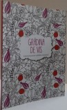 GRADINA DE VIS, COLOREAZA PENTRU ECHILIBRU EMOTIONAL, 2016