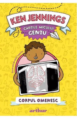 Cartile Micului Geniu. Corpul Omenesc, Ken Jennings - Editura Art foto