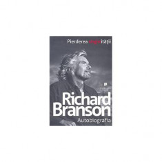 Pierderea virginităţii : Autobiografia - Paperback - Richard Branson - Publica