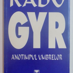 ANOTIMPUL UMBRELOR - RADU GYR 1998