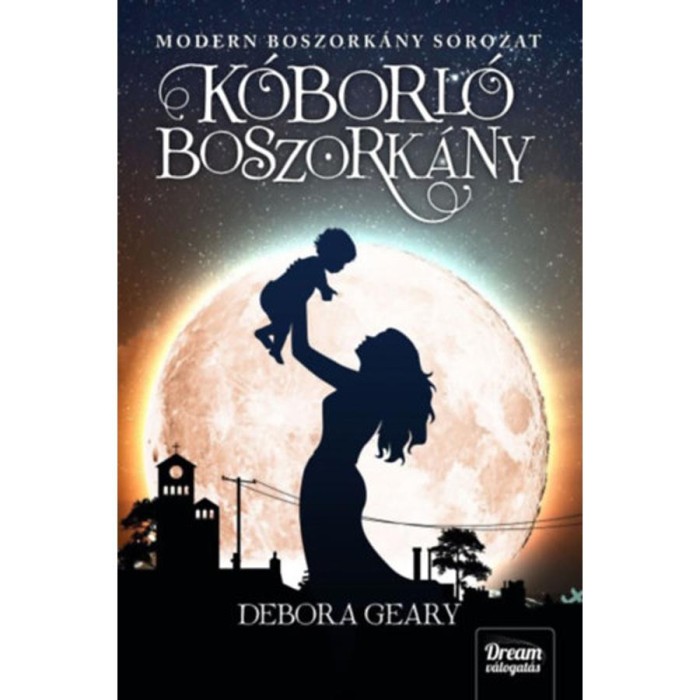 K&oacute;borl&oacute; boszork&aacute;ny - Modern boszork&aacute;ny 4. r&eacute;sz - Debora Geary