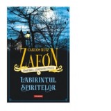 Labirintul spiritelor - Carlos Ruiz Zafon, Marin Malaicu-Hondrari