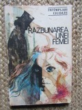 Razbunarea unei femei - Intimplari ciudate- Balzac,Gerard de Nerval, D Aurevilly