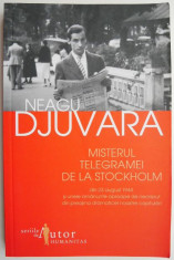 Misterul telegramei de la Stockholm din 23 august 1944 &amp;ndash; Neagu Djuvara foto