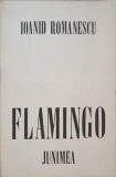 Flamingo - Ioanid Romanescu, Junimea 1984, Poezie Romana, 64 pagini, Paperback