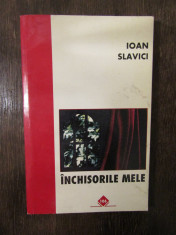 Inchisorile mele - Ioan Slavici foto