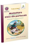 Momotaro. Zana din portocale. Doua povesti de complexitate progresiva