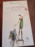 LA SHOPPING SI NU REGRET - MARJORIE HILLIS (manual de stil pe timp de criza)