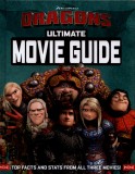 How To Train Your Dragon The Hidden World: Ultimate Movie Guide |, Hachette Children&#039;s Group