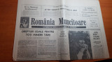 Ziarul romania muncitoare 10 februarie 1990-drepturi egale pt toti minerii tarii