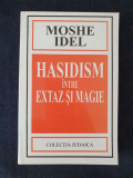 Moshe Idel &ndash; Hasidism. Intre extaz si magie, Univers Enciclopedic