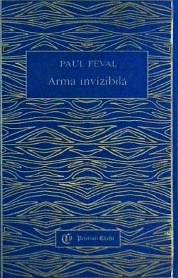Paul Feval - Arma invizibila foto