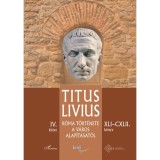 R&oacute;ma t&ouml;rt&eacute;nete a V&aacute;ros alap&iacute;t&aacute;s&aacute;t&oacute;l (XLI-CXLII. k&ouml;nyv) - IV. k&ouml;tet - Titus Livius