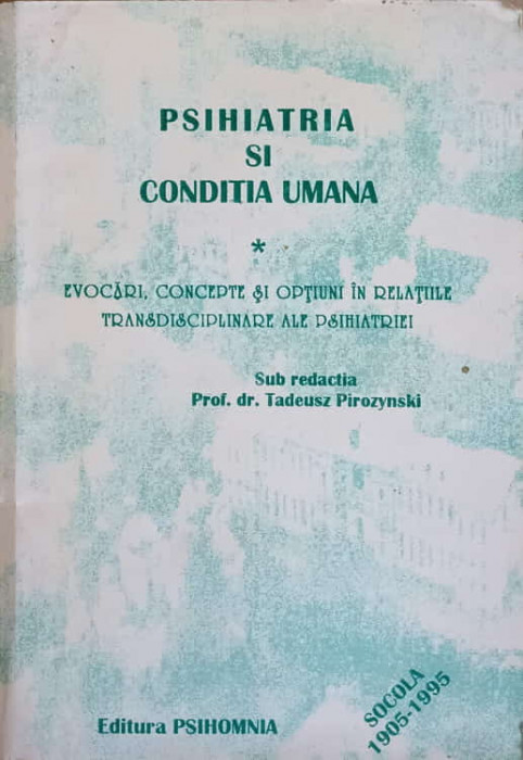 PSIHIATRIA SI CONDITIA UMANA VOL.1-SUB REDACTIA TADEUSZ PIROZYNSKI