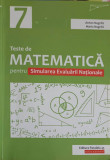 TESTE DE MATEMATICA PENTRU SIMULAREA EVALUARII NATIONALE, CLASA A 7-A-ANTON NEGRILA, MARIA NEGRILA