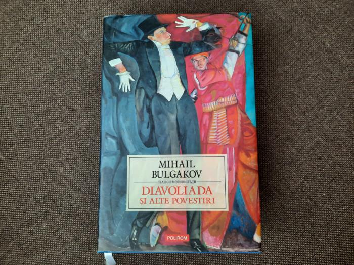 Mihail Bulgakov - Diavoliada si alte povestiri EDITIE DE LUX POLIROM