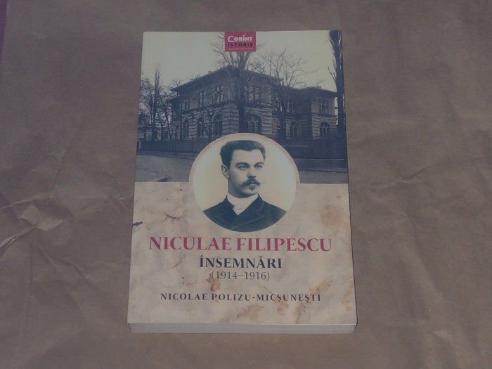 NICOLAE POLIZU-MICSUNESTI - NICULAE FILIPESCU insemnari 1914 - 1916