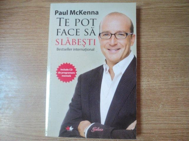 TE POT FACE SA SLABESTI de PAUL MCKENNA , LIPSA CD