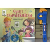 Gyuri csavarkulcsa megmenti a napot - Mesek&ouml;nyv j&aacute;t&eacute;k csavarkulccsal