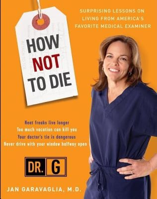 How Not to Die: Surprising Lessons from America&amp;#039;s Favorite Medical Examiner foto