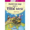 Olvass vel&uuml;nk! (3) - 80 nap alatt a F&ouml;ld k&ouml;r&uuml;l
