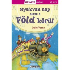 Olvass vel&uuml;nk! (3) - 80 nap alatt a F&ouml;ld k&ouml;r&uuml;l