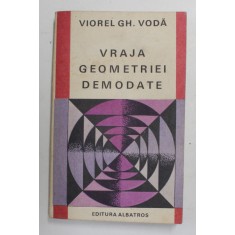 VRAJA GEOMETRIEI DEMODATE de VIOREL GH. VODA , 1983