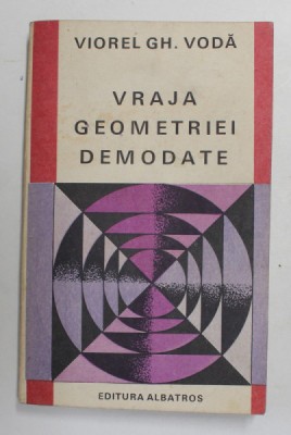 VRAJA GEOMETRIEI DEMODATE de VIOREL GH. VODA , 1983 foto