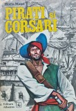 Cumpara ieftin Pirati si corsari, Horia Matei, 1974, Editura Albatros, 336 pagini, Istorie, Coperta brosata, Stare Acceptabila