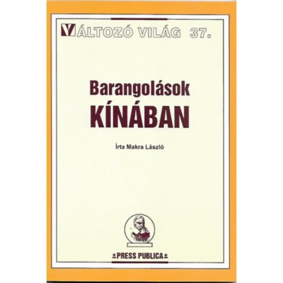 Barangol&amp;aacute;sok K&amp;iacute;n&amp;aacute;ban - Makra L&amp;aacute;szl&amp;oacute; foto