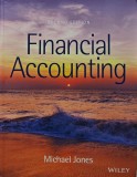 Carte Financial Accounting Michael J. Jones 2014 Editura John Wiley &amp; Sons Brosata 544 Pagini Stiinte Economie