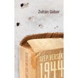 Sz&eacute;p versek 1944 - Abszurd antol&oacute;gia - Zolt&aacute;n G&aacute;bor