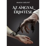 Az angyal &eacute;rint&eacute;se - Makai B&aacute;lint