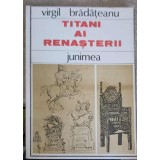 TITANI AI RENASTERII-VIRGIL BRADATEANU-217147